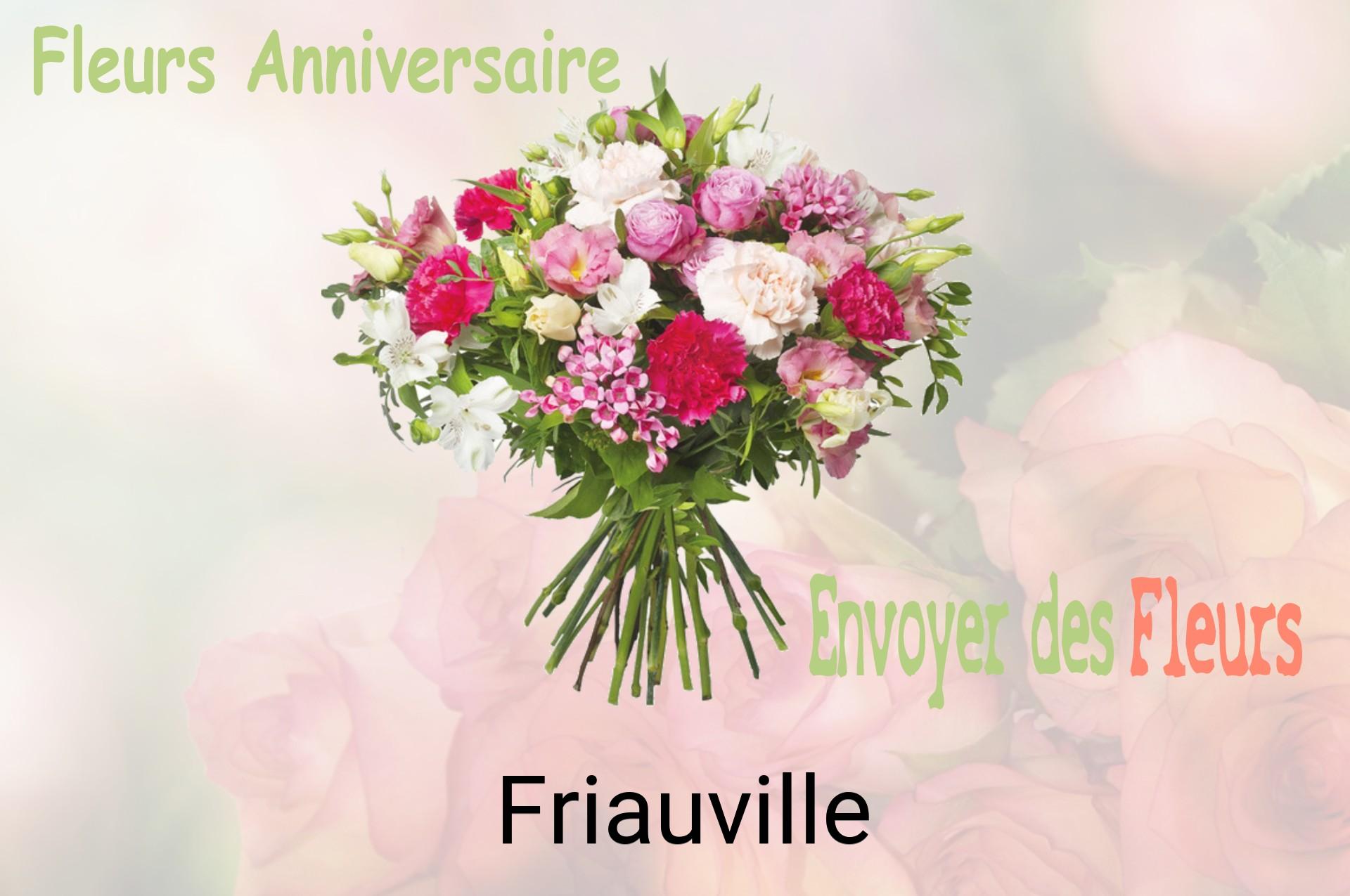 Bouquet de fleurs d’anniversaire livré à Friauville